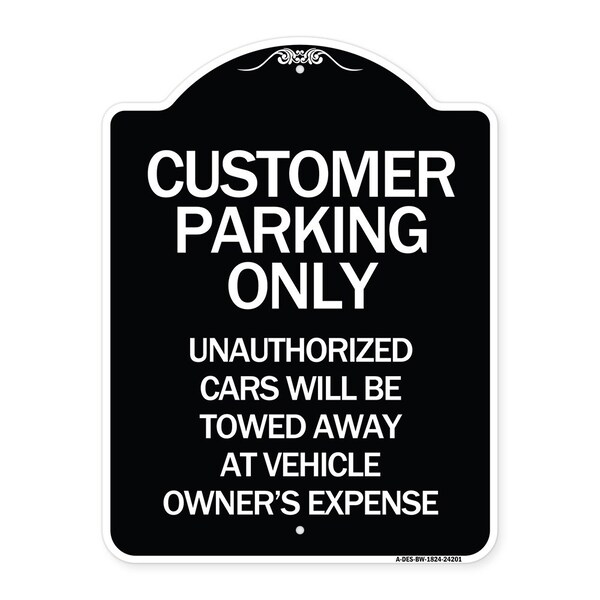 Customer Parking Unauthorized Cars Towed Away Owners Expense Alum Sign, 18" L, 24" H, BW-1824-24201